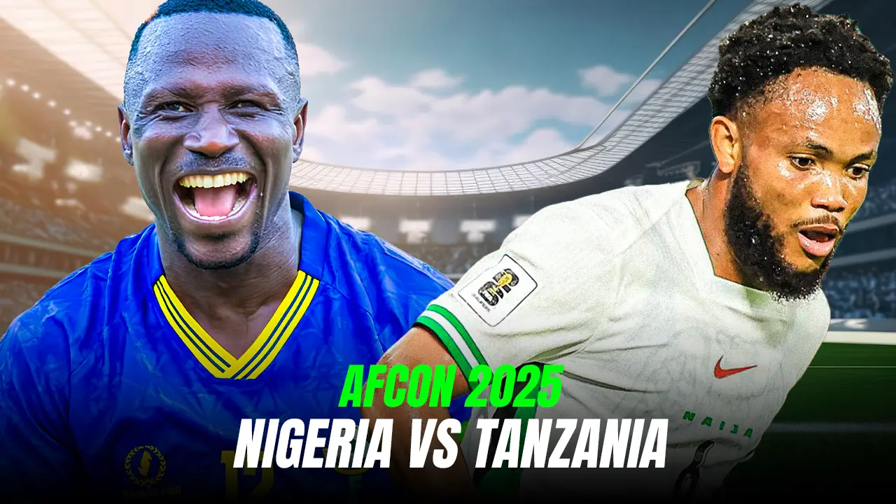 Match Preview: AFCON 2025; Nigeria vs Tanzania Super Eagles